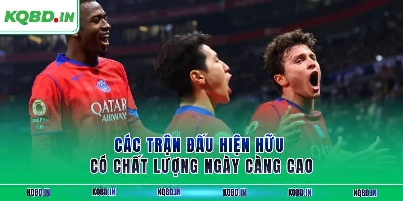 Ligue 1 34 Các trận đấu hiện hữu có chất lượng ngày càng cao