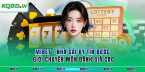MIBET – Nhà Cái Uy Tín Được Giới Chuyên Môn Đánh Giá Cao 117 mibet