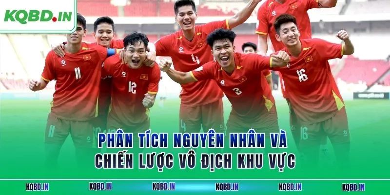 Vô Địch ĐNA 27 Phân tích nguyên nhân và chiến lược vô địch khu vực