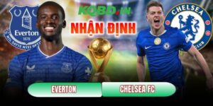 Nhận định bóng đá Everton vs Chelsea FC, 0h30 ngày 22/3 121 Everton vs Chelsea FC