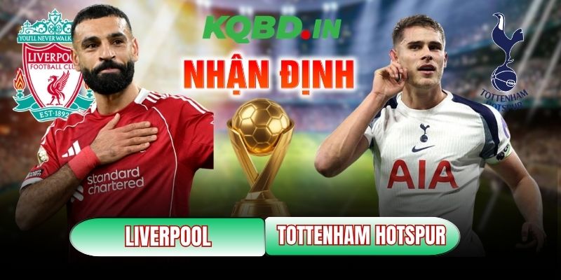 Nhận định bóng đá Liverpool vs Tottenham Hotspur, 23h30 ngày 15/03 9 Liverpool vs Tottenham Hotspur