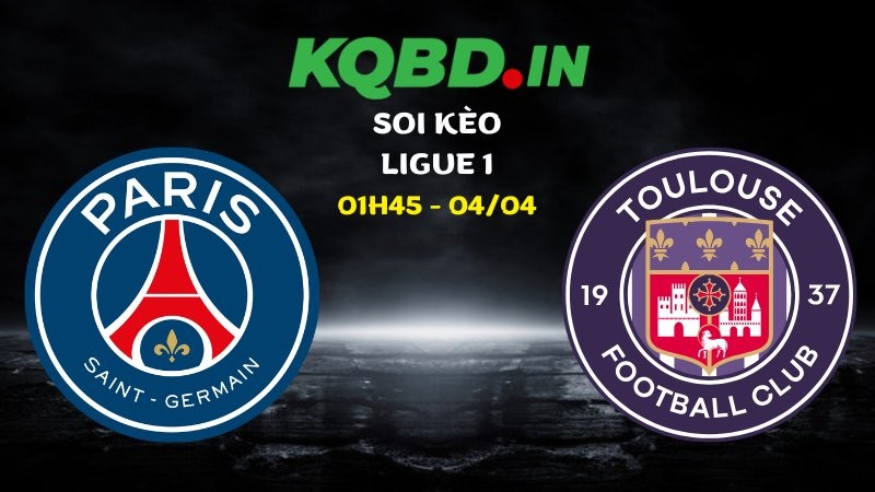 Nhận định bóng đá PSG vs Toulouse ngày 04/04/2026 | Ligue 1 2 Nhận định bóng đá PSG vs Toulouse ngày 04/04/2026 | Ligue 1